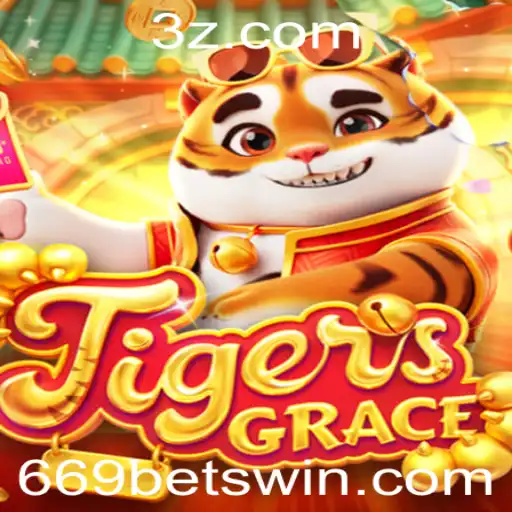 Descubra o Mundo do Jogo TigersGrace e a Estratégia 669 Bet